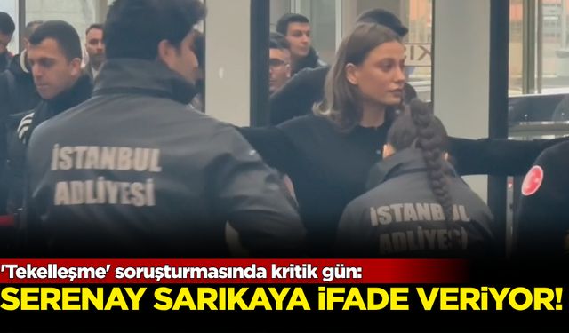 Serenay Sarıkaya “tanık” sıfatıyla ifade veriyor