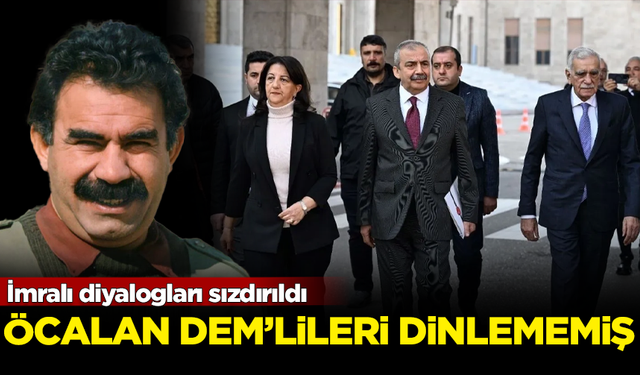 Diyaloglar sızdırıldı! Öcalan DEM Parti heyetini dinlememiş