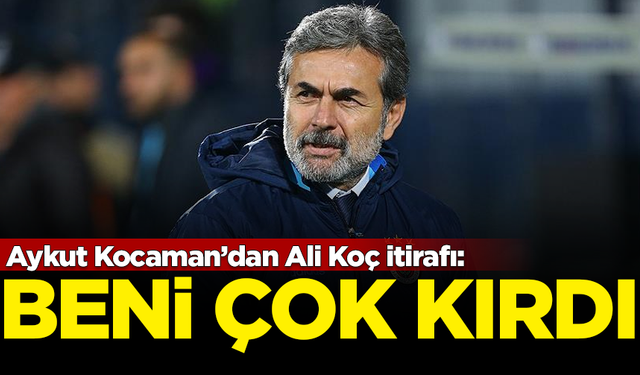 Aykut Kocaman’dan yıllar sonra gelen Ali Koç itirafı: Beni çok kırdı