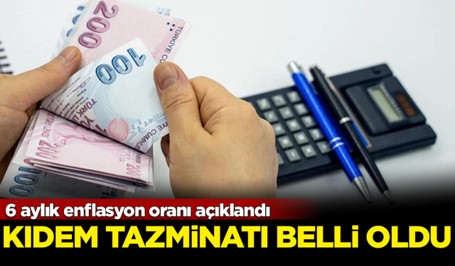 Enflasyon oranının açıklanması sonrası, kıdem tazminatı tavanı belli oldu