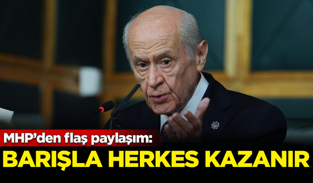 MHP'den flaş paylaşım: Barışla herkes kazanır