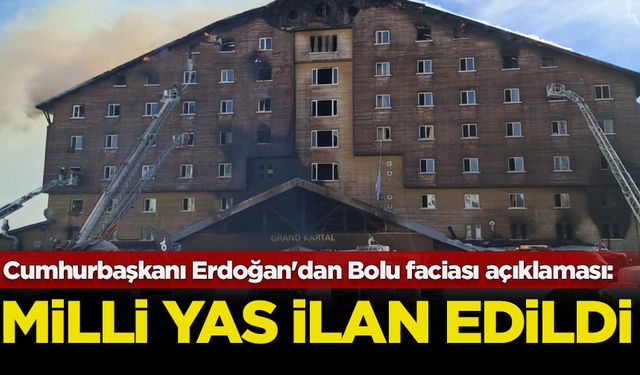 Cumhurbaşkanı Erdoğan'dan Bolu faciası açıklaması: Milli yas ilan edildi