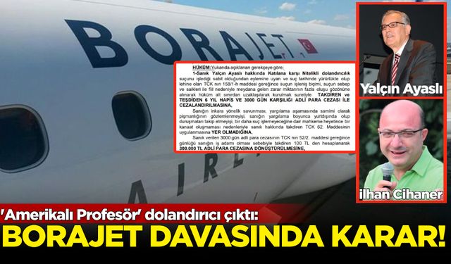 'Amerikalı Profesör' dolandırıcı çıktı: BoraJet davasında karar!