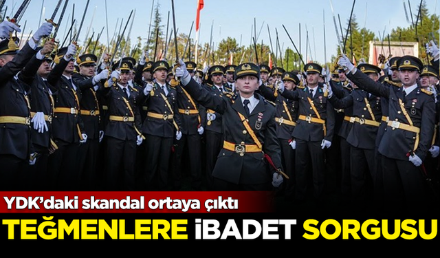 YDK’daki skandal ortaya çıktı! Teğmenlere 'ibadet' sorgusu