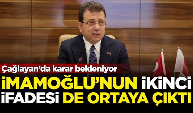 Ekrem İmamoğlu'nun savcılıkta verdiği ikinci ifade ortaya çıktı