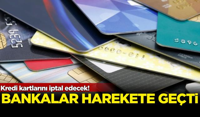 Bankalar harekete geçti! Kredi kartlarını iptal edecek