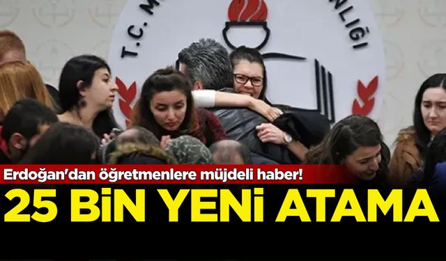 Erdoğan'dan öğretmenlere müjdeli haber! 25 bin yeni atama...