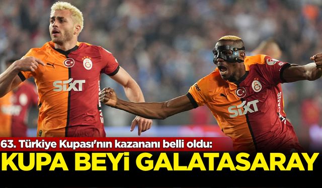 63. Türkiye Kupası'nın kazananı belli oldu:  Kupa beyi Galatasaray!