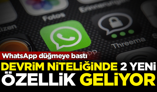 WhatsApp düğmeye bastı! Devrim niteliğinde yenilikler geliyor