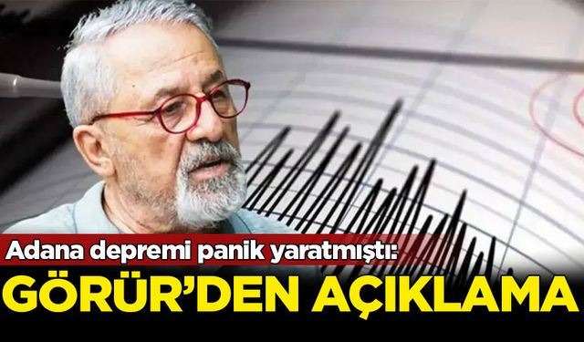 Adana depremi panik yaratmıştı: Naci Görür'den açıklama