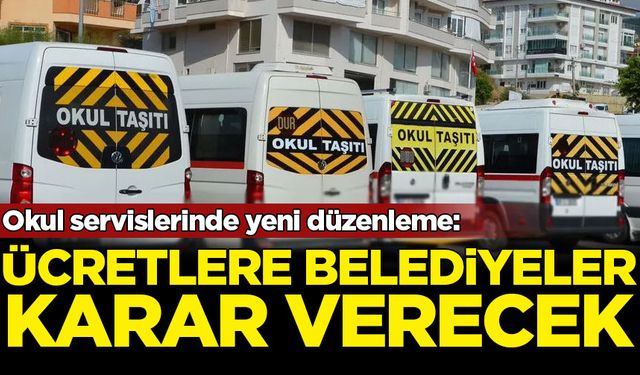 Okul servislerinde yeni düzenleme: Ücretlere belediyeler karar verecek