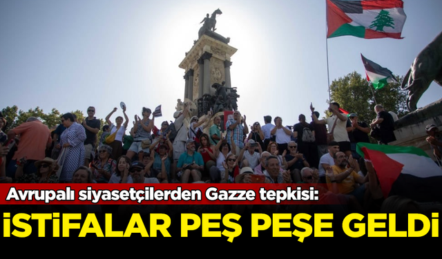 Avrupalı siyasetçilerden Gazze tepkisi! İstifalar peş peşe geldi