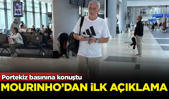 Ülkesine dönen Jose Mourinho'dan ilk açıklama geldi: Ben buyum