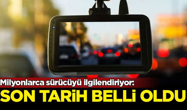 Milyonlarca sürücüyü ilgilendiriyor: Son tarih belli oldu