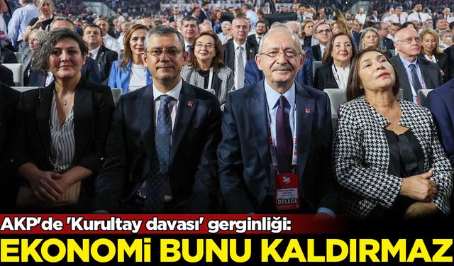 AKP'de 'Kurultay davası' gerginliği: Ekonomi bunu kaldırmaz