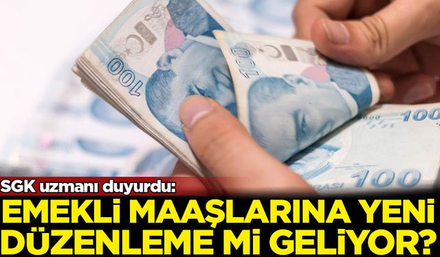 SGK uzmanı duyurdu: Emekli maaşlarına yeni düzenleme mi geliyor?