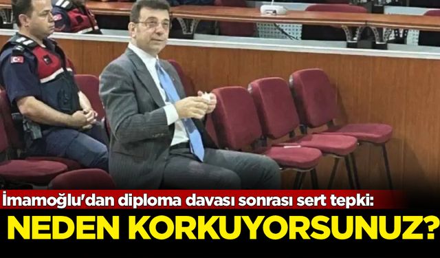 İmamoğlu'dan diploma davası sonrası sert tepki: Neden korkuyorsunuz?