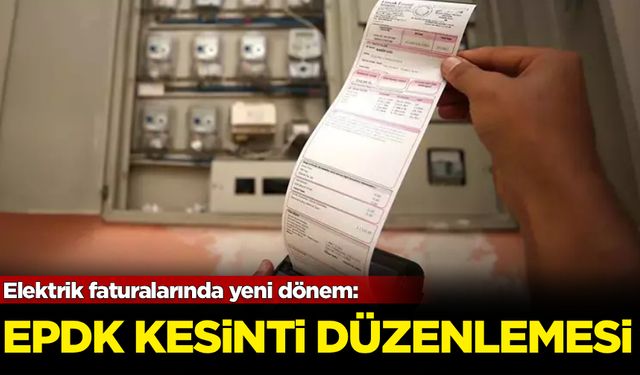 Elektrik faturalarında yeni dönem: Kesinti düzenlemesi!
