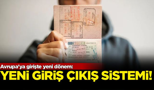 Avrupa'ya girişte yeni dönem: Yeni giriş çıkış sistemi!