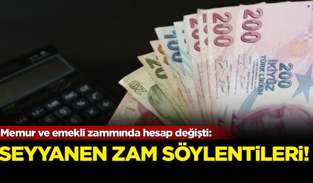 Memur ve emekli zammında hesap değişti: Seyyanen zam söylentileri