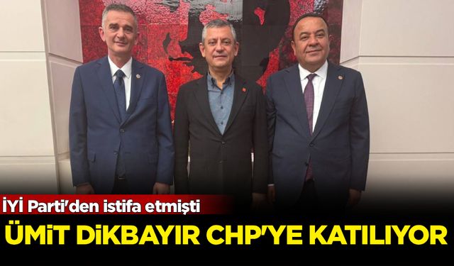 İYİ Parti'den istifa etmişti: Ümit Dikbayır CHP'ye katılıyor