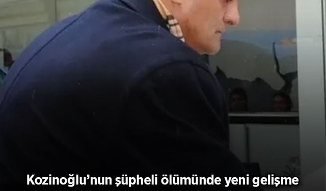 Kaşif Kozinoğlu soruşturmasında yeni gelişme: 10 cezaevi çalışanı gözaltında!