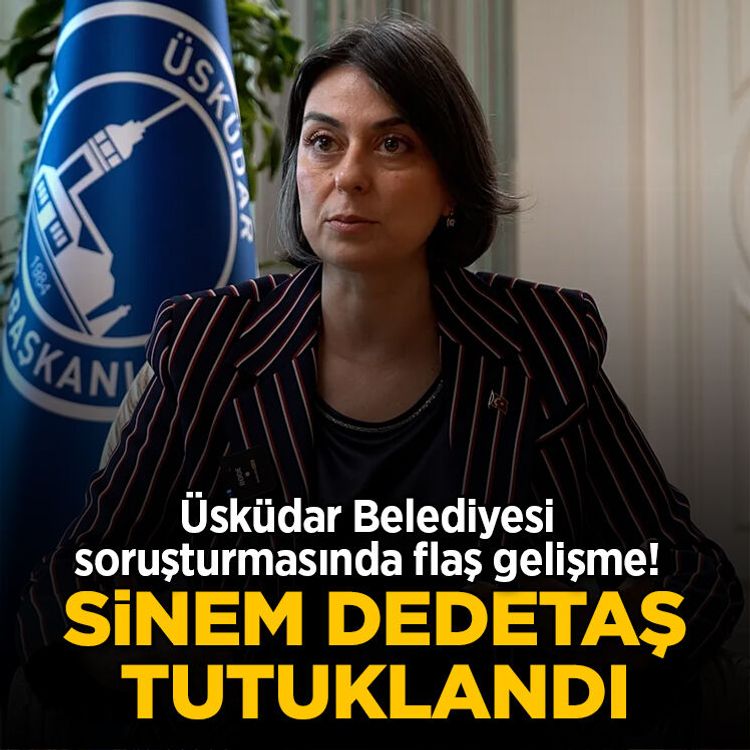 Üsküdar Belediye Başkanı Sinem Dedetaş tutuklandı