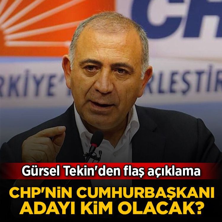 CHP'nin cumhurbaşkanı adayı kim olacak? Gürsel Tekin'den flaş açıklama