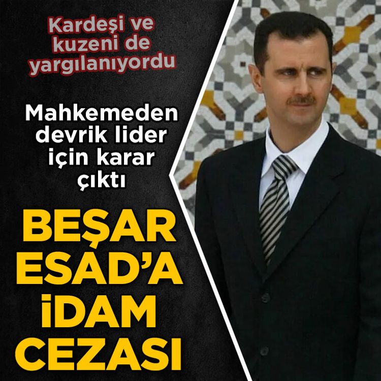 Beşar Esad’a idam cezası