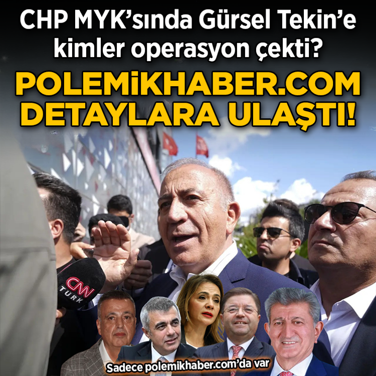 CHP MYK’sında Gürsel Tekin’e yönelik operasyonun detaylarına Polemikhaber ulaştı