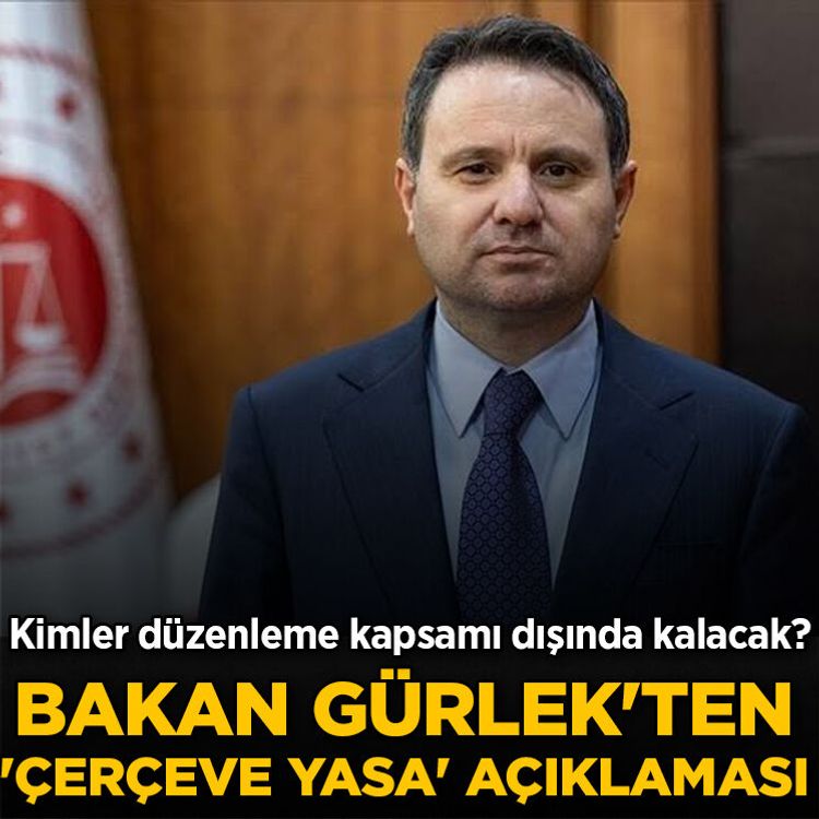 Bakan Gürlek'ten 'çerçeve yasa' açıklaması: Kimler düzenleme kapsamı dışında kalacak?