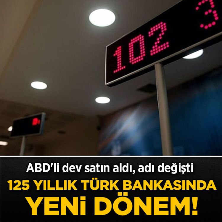 125 yıllık Türk bankasında yeni dönem! ABD'li dev satın aldı, adı değişti