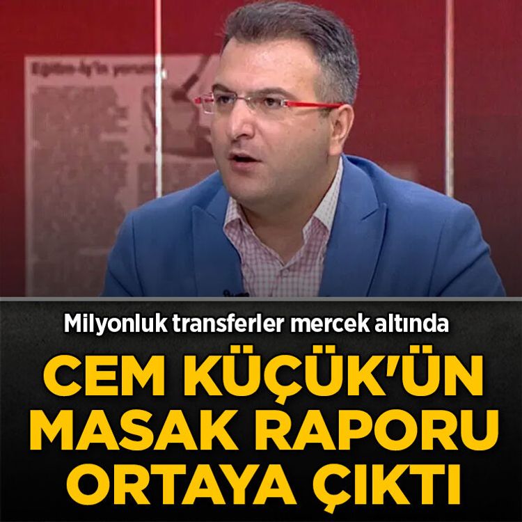 Cem Küçük'ün MASAK raporu ortaya çıktı: Milyonluk transferler mercek altında