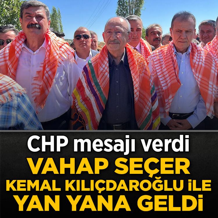 Vahap Seçer’den Kemal Kılıçdaroğlu ile yan yana CHP mesajı