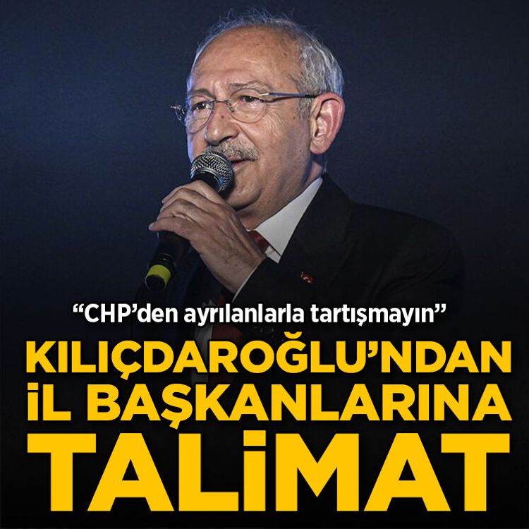 Kılıçdaroğlu’ndan il başkanlarına talimat: CHP’den ayrılanlarla tartışmayın