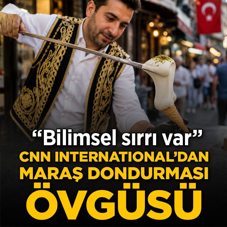 CNN International’dan Maraş dondurması övgüsü: Bilimsel sırrı var