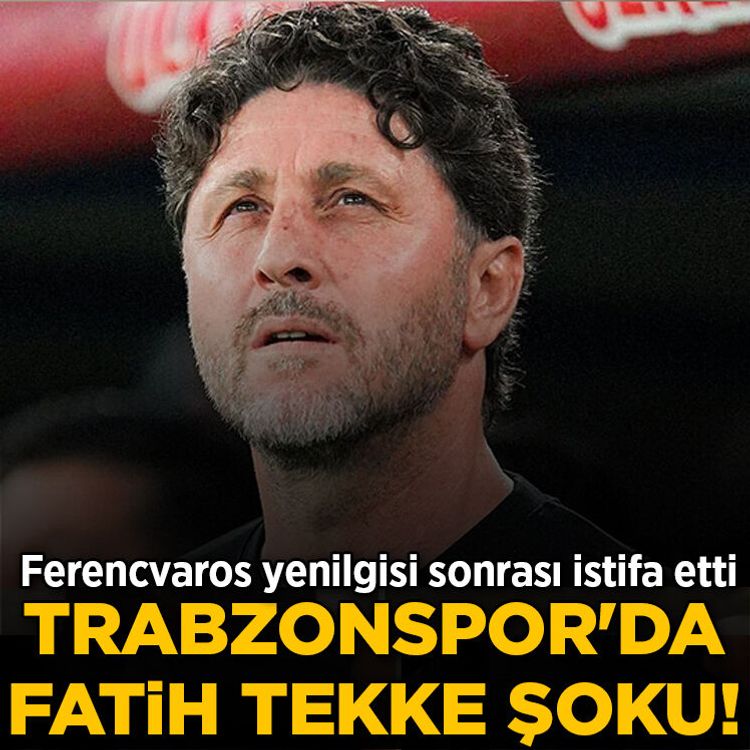 Trabzonspor'da Fatih Tekke şoku! Ferencvaros yenilgisi sonrası istifa etti