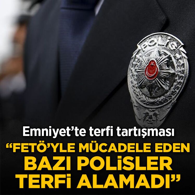 Emniyet’te terfi tartışması: FETÖ’yle mücadele eden bazı polisler terfi alamadı