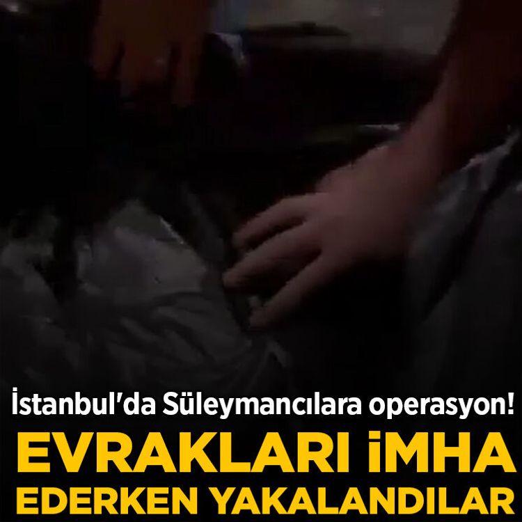 İstanbul'da Süleymancılara operasyon! Evrakları imha ederken yakalandılar