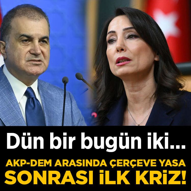 Dün bir bugün iki... AK Parti DEM arasında çerçeve yasa sonrası ilk kriz