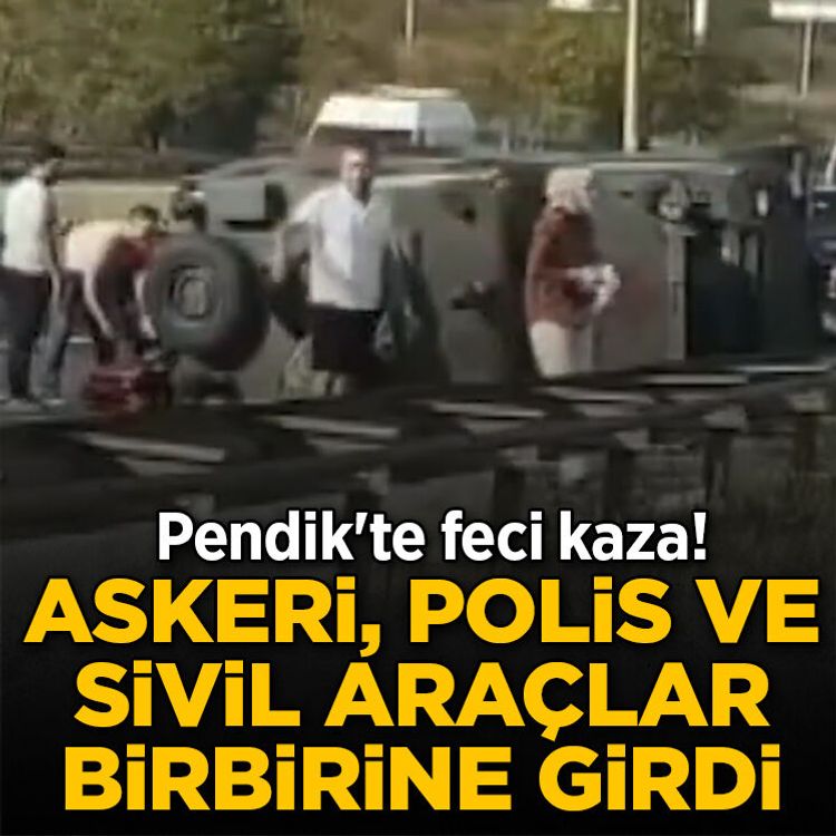 Pendik'te feci kaza! Askeri, polis ve sivil araçlar birbirine girdi