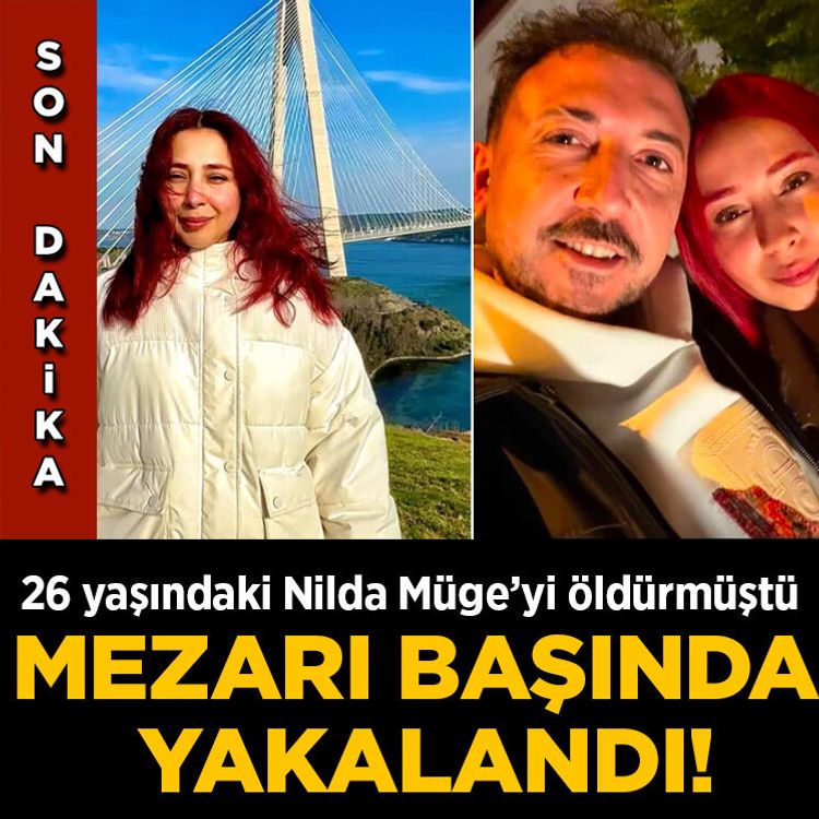 Son Dakika... 26 yaşındaki Nilda Müge’yi öldüren şüpheli mezarı başında yakalandı