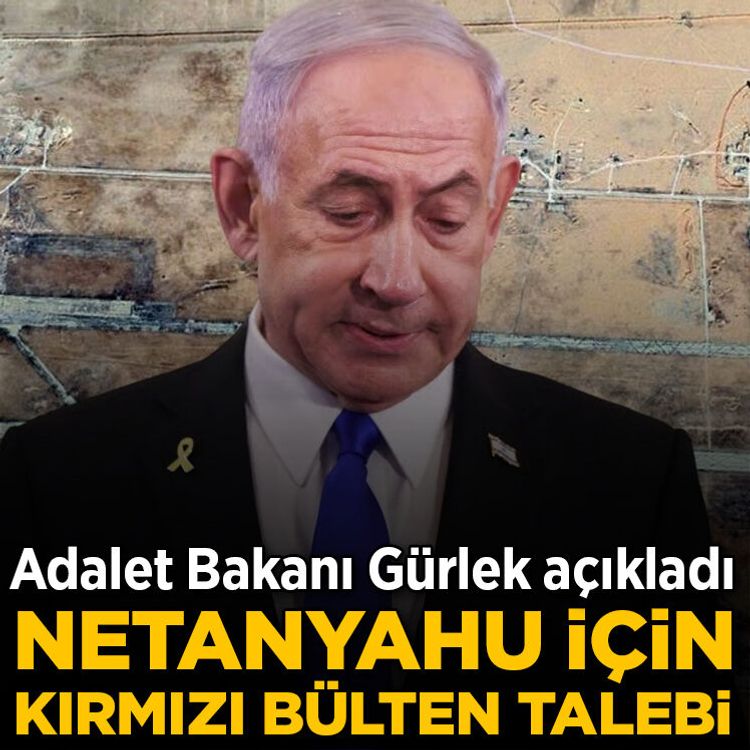 Son Dakika... Türkiye, Netanyahu hakkında kırmızı bülten çıkarılmasını istedi