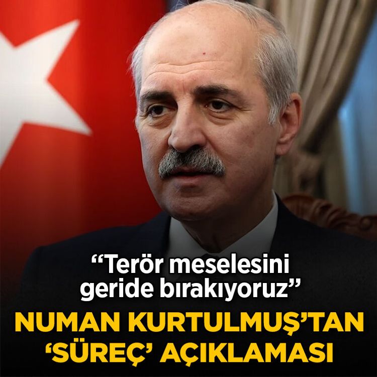Numan Kurtulmuş’tan ‘süreç’ açıklaması: Terör meselesini geride bırakıyoruz