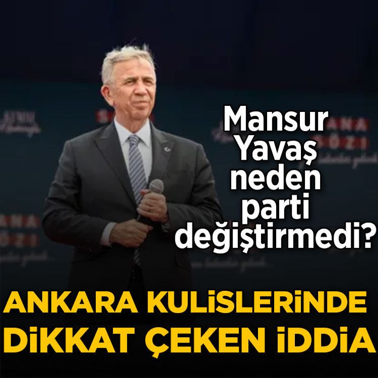 Mansur Yavaş neden parti değiştirmedi? Ankara kulislerinde dikkat çeken iddia