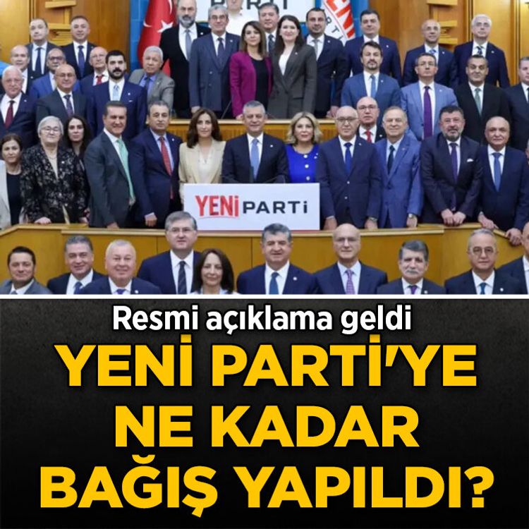 YENİ Parti’ye yapılan bağış miktarı açıklandı: Kaç kişi destek verdi?