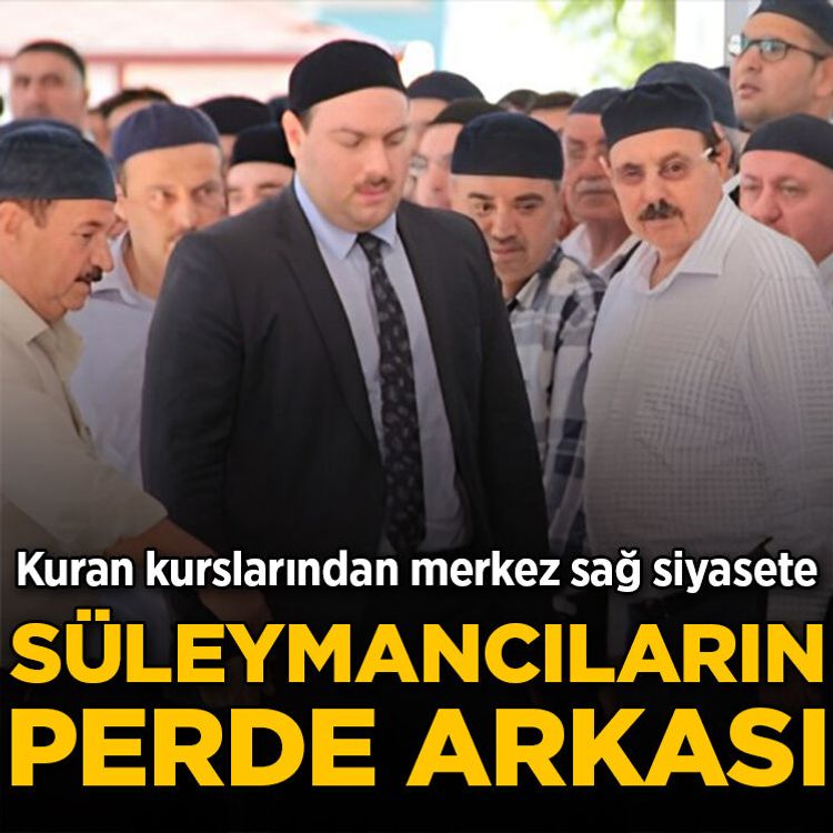 Süleymancıların perde arkası: Kuran kurslarından merkez sağ siyasete