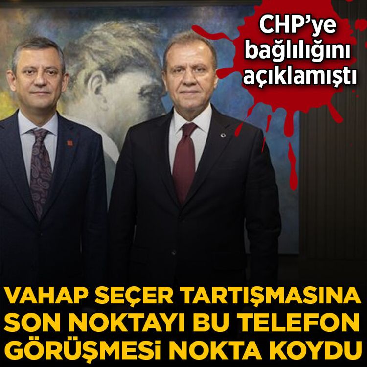 Vahap Seçer tartışmasına son noktayı bu telefon görüşmesi nokta koydu