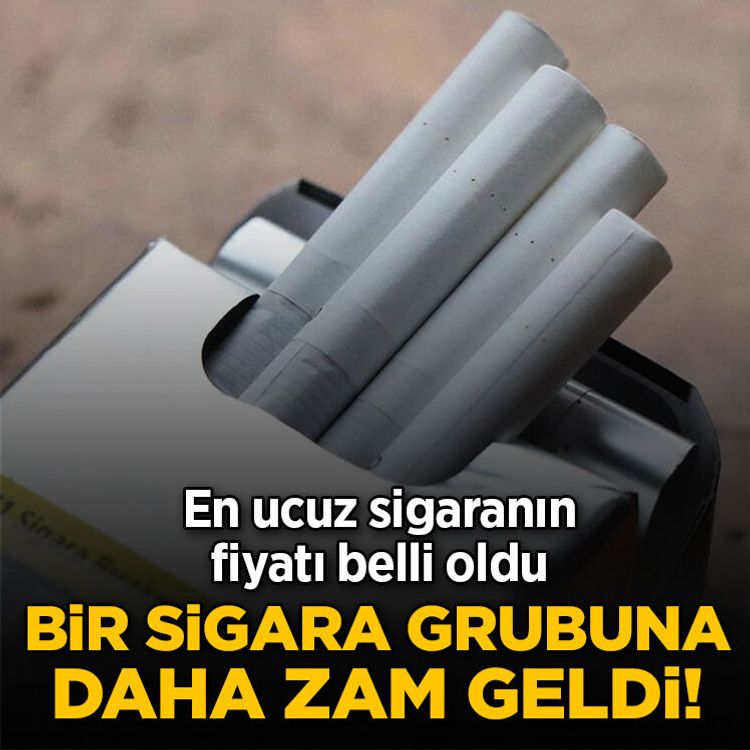 Bir sigara grubuna daha zam geldi! En ucuz sigaranın fiyatı belli oldu