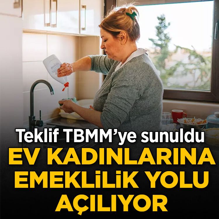Ev kadınlarına emeklilik yolu açılıyor: Teklif TBMM’ye sunuldu